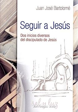 portada Seguir a Jesús: Dos inicios diversos del discipulado de Jesús (Sal y luz)