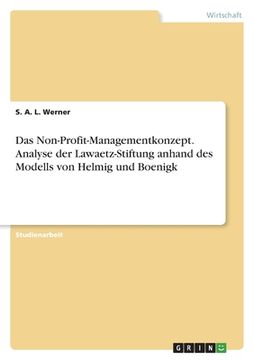 portada Das Non-Profit-Managementkonzept. Analyse der Lawaetz-Stiftung anhand des Modells von Helmig und Boenigk (en Alemán)