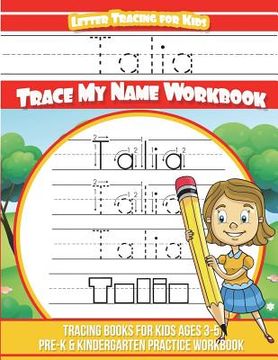 portada Talia Letter Tracing for Kids Trace my Name Workbook: Tracing Books for Kids ages 3 - 5 Pre-K & Kindergarten Practice Workbook (en Inglés)