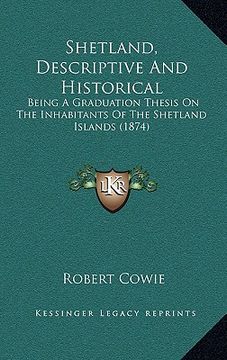 portada shetland, descriptive and historical: being a graduation thesis on the inhabitants of the shetland islands (1874) (in English)