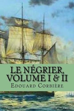 portada Le negrier, Volume I & II (en Francés)