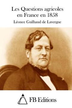 portada Les Questions agricoles en France en 1858 (in French)