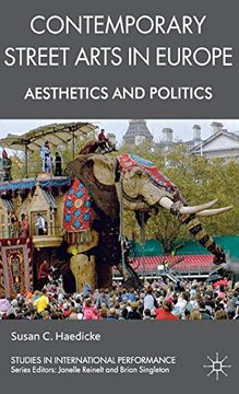 portada Contemporary Street Arts in Europe: Aesthetics and Politics (Studies in International Performance) (en Inglés)