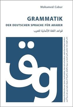 portada Grammatik der Deutschen Sprache für Araber: Geeignet für Menschen aus Syrien, dem Irak, Saudi-Arabien, Libyen U. Ar