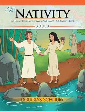 portada The Nativity: The Untold Love Story of Mary And Joseph: A Children's Book (en Inglés)