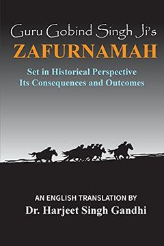 portada Guru Gobind Singh Ji'S Zafurnamah: Set in Historical Perspective; Its Consequences and Outcomes (en Inglés)