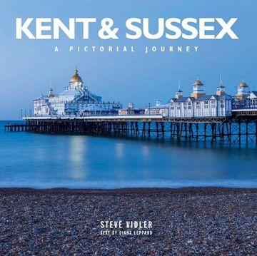 portada Kent & Sussex: Pictorial Journey (en Inglés)