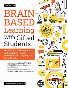 portada Brain-Based Learning With Gifted Students: Lessons From Neuroscience on Cultivating Curiosity, Metacognition, Empathy, and Brain Plasticity: Grades 3-6 