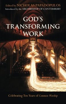 portada God's Transforming Work - Celebrating ten Years of Common Worship (en Inglés)