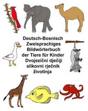 portada Deutsch-Bosnisch Zweisprachiges Bildwörterbuch der Tiere für Kinder (en Alemán)