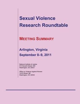 portada Sexual Violence Research Roundtable MEETING SUMMARY: Arlington, Virginia September 8?9, 2011
