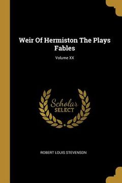 portada Weir Of Hermiston The Plays Fables; Volume XX (in English)