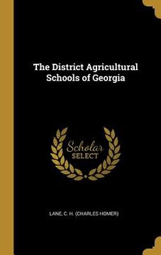 portada The District Agricultural Schools of Georgia (en Inglés)