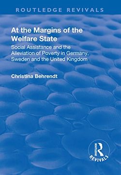 portada At the Margins of the Welfare State: Social Assistance and the Alleviation of Poverty in Germany, Sweden and the United Kingdom (en Inglés)