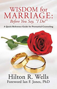 portada Wisdom for Marriage: Before you Say, "i Do! "i (en Inglés)