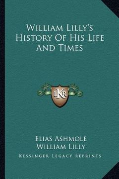 portada william lilly's history of his life and times (en Inglés)