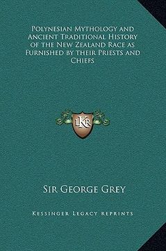 portada polynesian mythology and ancient traditional history of the new zealand race as furnished by their priests and chiefs (en Inglés)