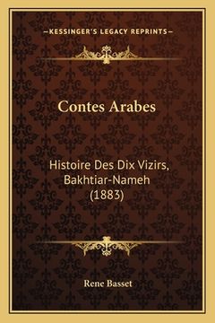 portada Contes Arabes: Histoire Des Dix Vizirs, Bakhtiar-Nameh (1883) (en Francés)