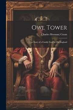 portada Owl Tower: The Story of a Family Feud in old England (en Inglés)