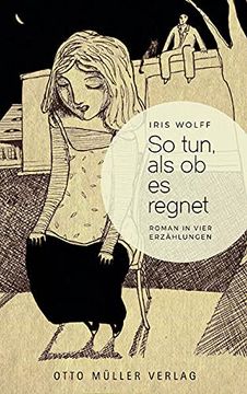 portada So Tun, als ob es Regnet: Roman in Vier Erzählungen (en Alemán)