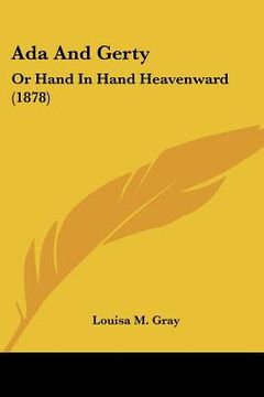 portada ada and gerty: or hand in hand heavenward (1878) (en Inglés)