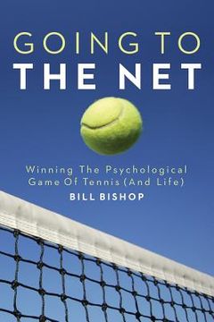 portada Going To The Net: Winning The Psychological Game Of Tennis (en Inglés)