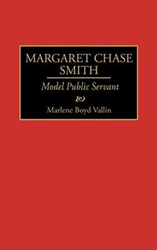 portada Margaret Chase Smith: Model Public Servant (en Inglés)