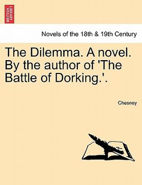 portada the dilemma. a novel. by the author of 'the battle of dorking.'.