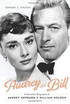 portada Audrey and Bill: A Romantic Biography of Audrey Hepburn and William Holden 