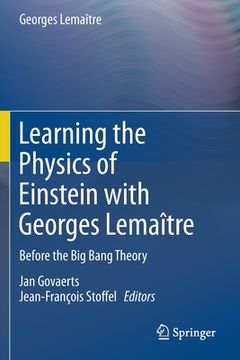 portada Learning the Physics of Einstein With Georges Lemaître: Before the big Bang Theory 