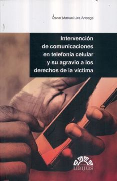 portada INTERVENCION DE COMUNICACIONES EN TELEFONIA CELULAR Y SU AGRAVIO A LOS DERECHOS DE LA VICTIMA