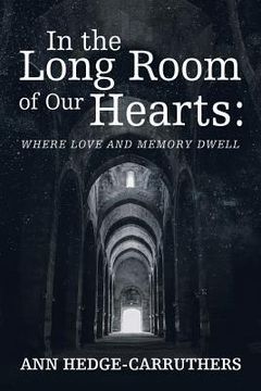 portada In the Long Room of Our Hearts: Where Love and Memory Dwell (en Inglés)