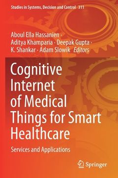 portada Cognitive Internet of Medical Things for Smart Healthcare: Services and Applications (in English)