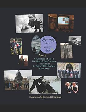 portada Russian Arctic Convoys Club c21: Vol 2: Newsletters 15 to 18 & Conferences "The men of the Convoys": I True Lives (Reykjavik, aug 2018) ii Battle of North Cape (st Petersburg, dec 2018) (in English)