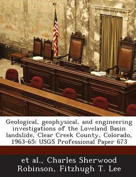 portada Geological, Geophysical, and Engineering Investigations of the Loveland Basin Landslide, Clear Creek County, Colorado, 1963-65: Usgs Professional Pape (en Inglés)