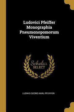 portada Ludovici Pfeiffer Monographia Pneumonopomorum Viventium (en Latin)