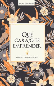 portada Que Carajo es Emprender (in Spanish)