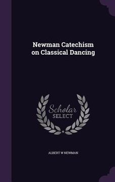 portada Newman Catechism on Classical Dancing (in English)