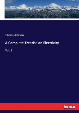portada A Complete Treatise on Electricity: Vol. 3 (en Inglés)