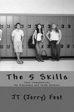 portada The 5 Skills: Core Competencies for Educators and Youth Workers (en Inglés)