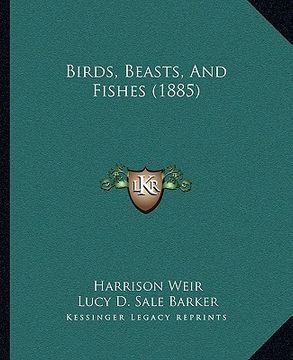portada birds, beasts, and fishes (1885) (en Inglés)