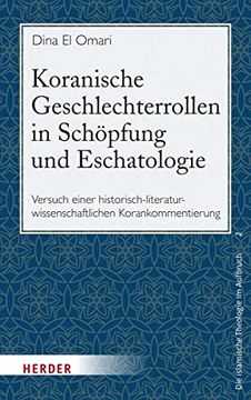 portada Koranische Geschlechterrollen in Schöpfung und Eschatologie: Versuch Einer Historisch-Literaturwissenschaftlichen Korankommentierung (en Alemán)