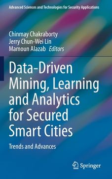 portada Data-Driven Mining, Learning and Analytics for Secured Smart Cities: Trends and Advances