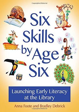 portada Six Skills by Age Six: Launching Early Literacy at the Library