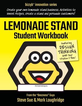 portada Lemonade Stand Student Workbook: How to Create an Amazing Lemonade Stand Business (Bizzyb™ Innovation Series) (Volume 2) (in English)