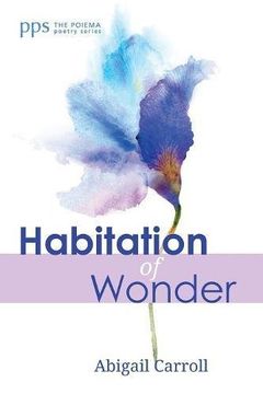 portada Habitation of Wonder (Poiema Poetry)