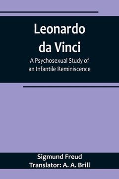 portada Leonardo da Vinci: A Psychosexual Study of an Infantile Reminiscence 