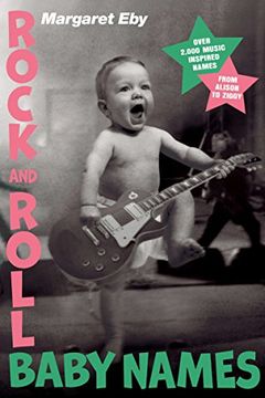 portada Rock and Roll Baby Names: Over 2,000 Music-Inspired Names, From Alison to Ziggy (in English)