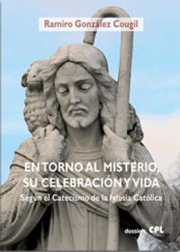 portada En Torno al Misterio, su Celebracion y Vida Segun el Catecismo de la Iglesia cat (in Spanish)