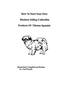 portada how to start your own business selling collectible products of tibetan spaniels
